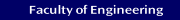 [Faculty of Engineering]